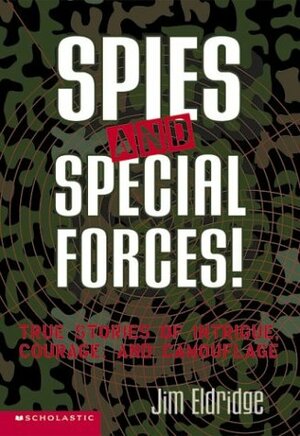 Spies And Special Forces! by Jim Eldridge