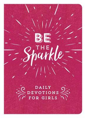 Be the Sparkle by Compiled by Barbour Staff