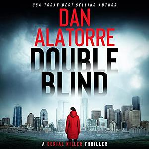 Double Blind by Dan Alatorre