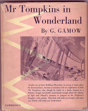 Mr Tompkins in Wonderland or Stories of c, G, and h by George Gamow