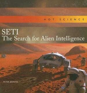 Seti: The Search for Alien Intelligence by Peter Jedicke