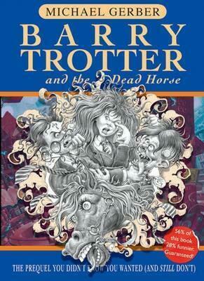 Barry Trotter and the Dead Horse by Michael Gerber