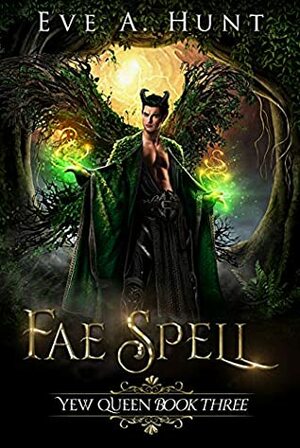 Fae Spell by Eve A. Hunt
