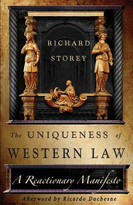 The Uniqueness of Western Law: A Reactionary Manifesto by Richard Storey