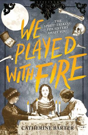 We Played With Fire by Catherine Barter