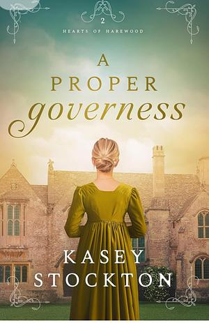 A Proper Governess by Kasey Stockton