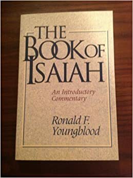 The Book of Isaiah: An Introductory Commentary by Ronald F. Youngblood