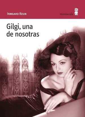 Gilgi, una de nosotras by Irmgard Keun, Carles Andreu