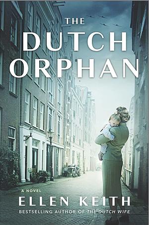 The Dutch Orphan by Ellen Keith, Ellen Keith