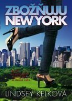 Zbožňuju New York by Lindsey Kelk