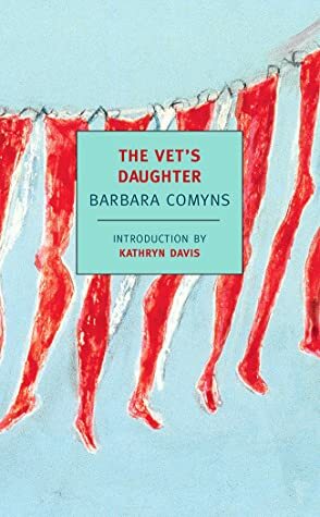 The Vet's Daughter by Barbara Comyns