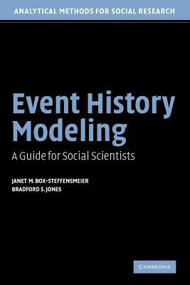 Event History Modeling: A Guide for Social Scientists by Bradford S. Jones, Janet M. Box-Steffensmeier