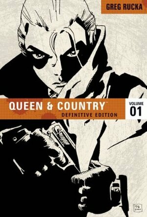 Queen and Country: The Definitive Edition, Vol. 1 by Steve Rolston, Greg Rucka, Brian Hurtt