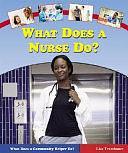 What Does a Nurse Do? by Lisa Trumbauer