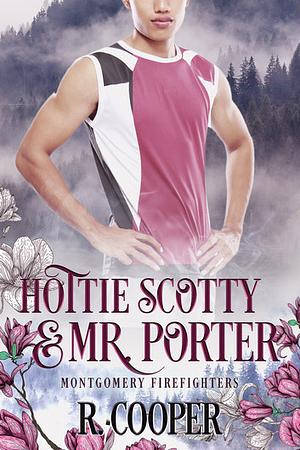 Hottie Scottie and Mr. Porter by R. Cooper