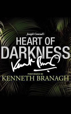 Heart of Darkness: A Signature Performance by Kenneth Branagh by Joseph Conrad