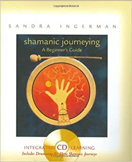 Shamanic Journeying by Sandra Ingerman