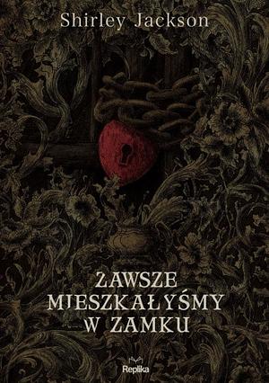 Zawsze mieszkałyśmy w zamku by Shirley Jackson