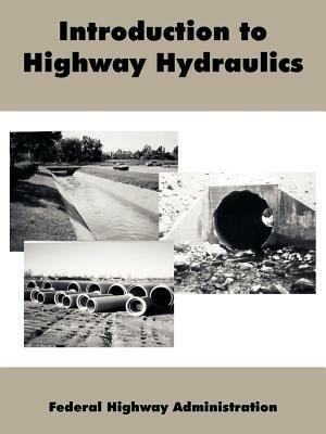 Introduction to Highway Hydraulics by Federal Highway Administration