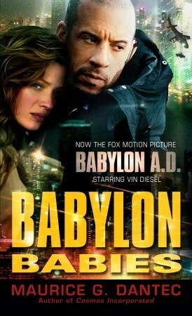 Babylon A.D. by Maurice G. Dantec