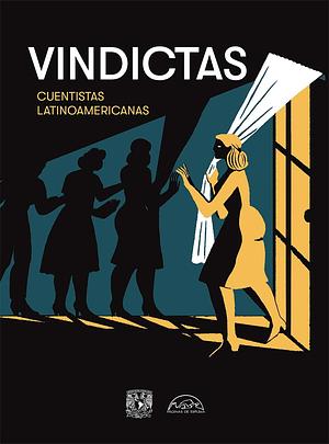 Vindictas: Cuentistas latinoamericanas by Juan Casamayor, Socorro Venegas