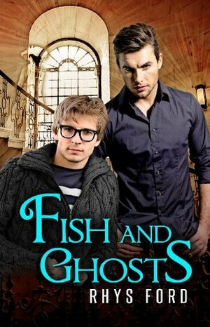 Fish and Ghosts by Rhys Ford