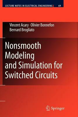 Nonsmooth Modeling and Simulation for Switched Circuits by Bernard Brogliato, Olivier Bonnefon, Vincent Acary