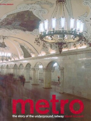 Metro: The Story of the Underground Railway by David Bennett