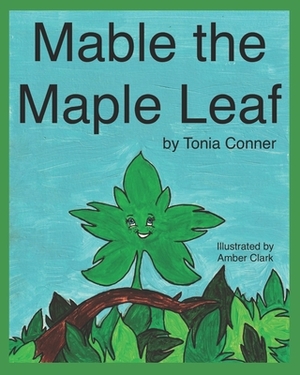 Mable The Maple Leaf by Tonia Conner