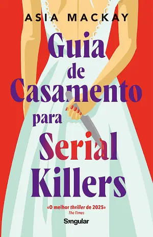 Guia de Casamento para Serial Killers by Asia Mackay