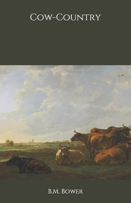 Cow-Country by B. M. Bower