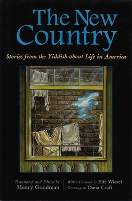 The New Country: Stories from the Yiddish about Life in America by 