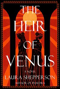 The Heir of Venus by Laura Shepperson