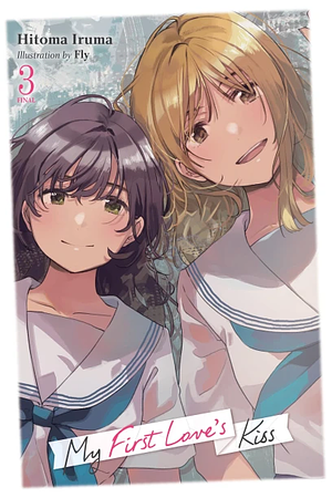 My First Love's Kiss, Vol. 3 by Hitoma Iruma