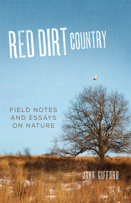 Red Dirt Country: Field Notes and Essays on Nature by John Gifford