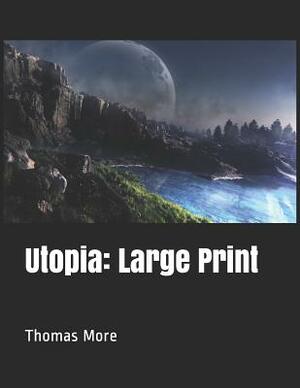 Utopia: Large Print by Thomas More