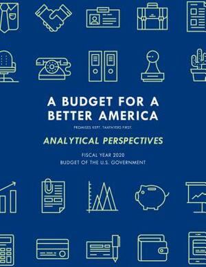 Analytical Perspectives: Budget of the United States Government Fiscal Year 2020 by Executive Office of the President