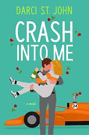 Crash Into Me by Darci St. John