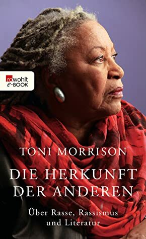 Die Herkunft der anderen: Über Rasse, Rassismus und Literatur by Thomas Piltz, Toni Morrison, Ta-Nehisi Coates