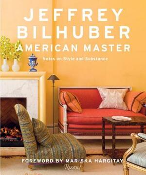 Jeffrey Bilhuber: American Master by Sara Ruffin Costello