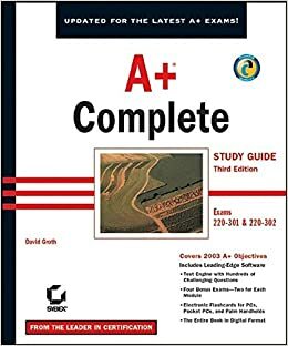 A+ Complete Study Guide: Exams 220-301 & 220-302 by David Groth