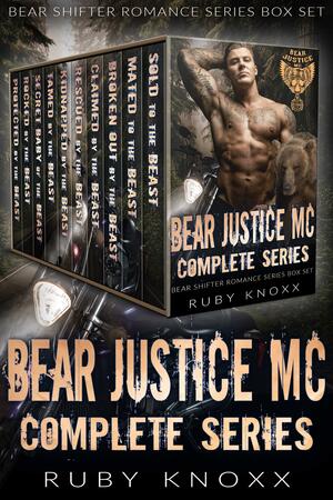 Bear Justice MC Complete Series by Ruby Knoxx, Ruby Knoxx