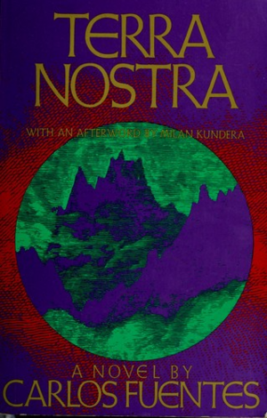 Terra Nostra by Carlos Fuentes