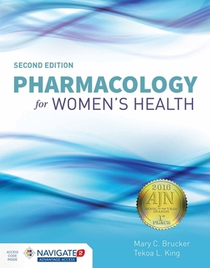 Pharmacology for Women's Health by Tekoa L. King, Mary C. Brucker