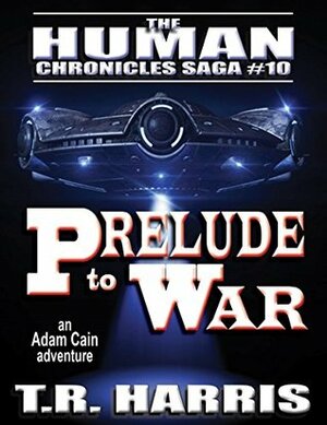 Prelude to War by T.R. Harris