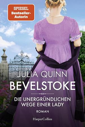 Bevelstoke – Die unergründlichen Wege einer Lady by Julia Quinn