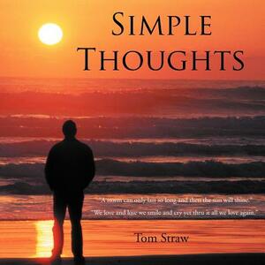 Simple Thoughts by Tom Straw