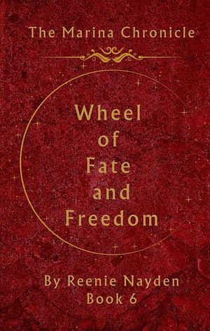 Wheel of Fate and Freedom by Reenie Nayden