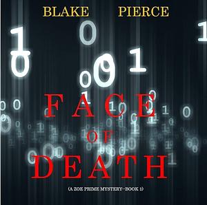 Face of Death: A Zoe Prime Mystery, Book 1 by Blake Pierce