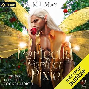 Perfectly Perfect Pixie by M.J. May